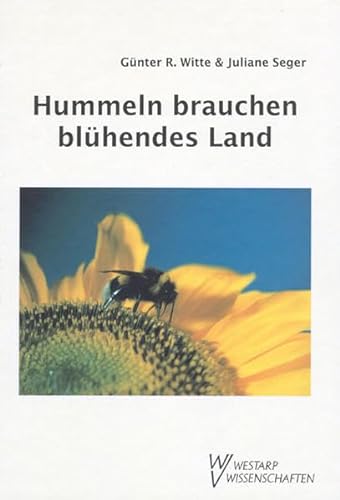 Hummeln brauchen blühendes Land: Umweltjugendbuch. Ökologisches Trainingsprogramm (Ökologie /Conference Papers / Tagungsberichte)
